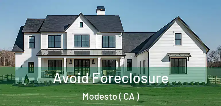  Avoid Foreclosure Modesto ( CA )