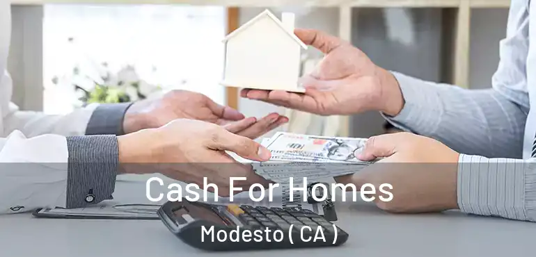  Cash For Homes Modesto ( CA )