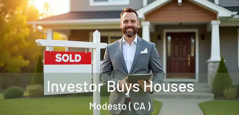  Investor Buys Houses Modesto ( CA )