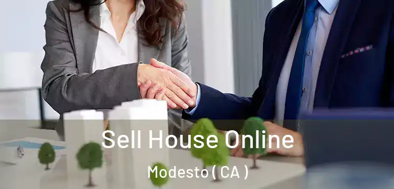  Sell House Online Modesto ( CA )