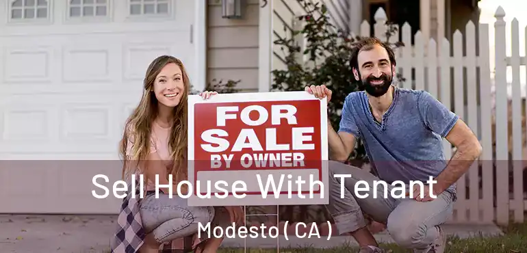  Sell House With Tenant Modesto ( CA )
