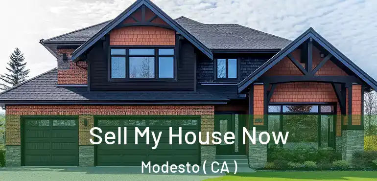  Sell My House Now Modesto ( CA )