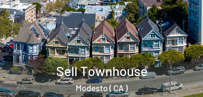  Sell Townhouse Modesto ( CA )