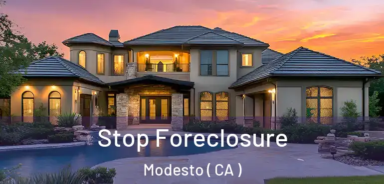 Stop Foreclosure Modesto ( CA )
