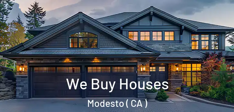  We Buy Houses Modesto ( CA )
